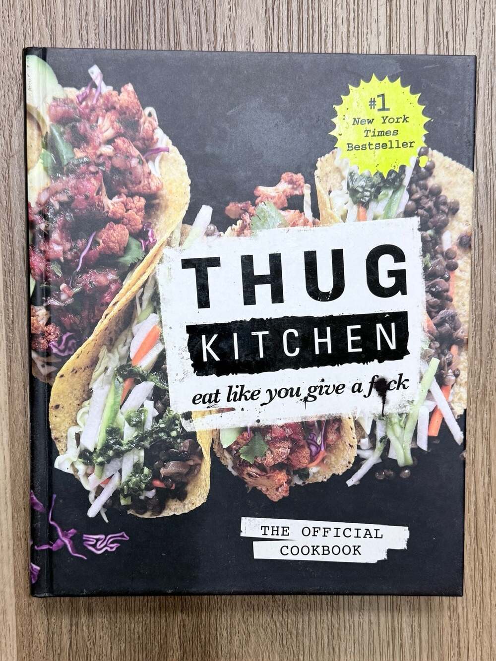 Thug Kitchen: The Official Cookbook: Eat Like You Give a F*ck (Hardcover)